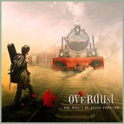 Overdust : You Won't Be Alive Forever
